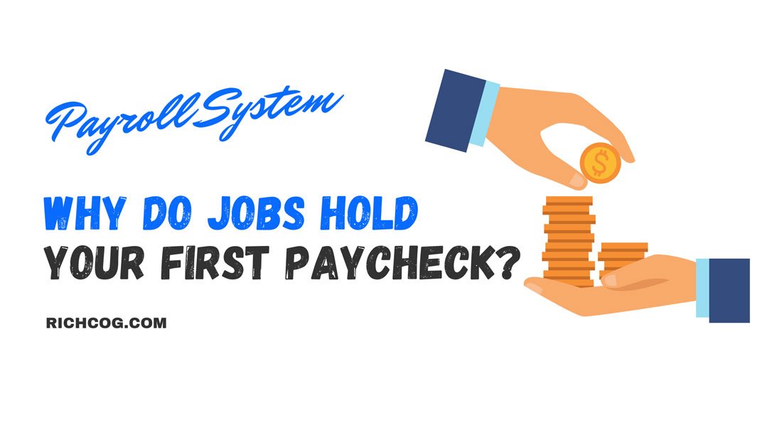 Why Do Jobs Hold Your First Paycheck? [Truth Explained]
