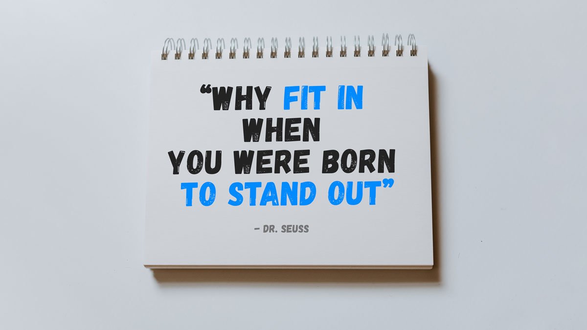 why-fit-in-when-you-were-born-to-stand-out-meaning